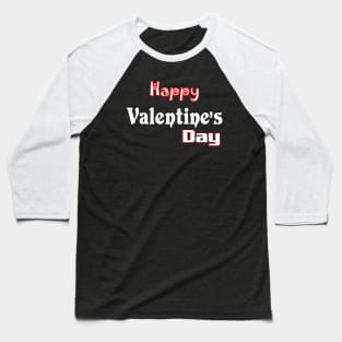 Happy valentine's day Baseball T-Shirt